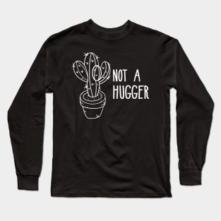 Not a hugger Introvert , Cactus shirt Long Sleeve T-Shirt